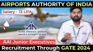 AAI Junior Executives Recruitment through GATE 2024 | Best PSU Jobs GATE 2024