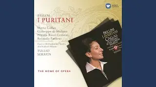 I Puritani (1986 Remastered Version) , Act II: O rendetemi la speme ... Qui la voce sua soave...