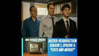 What&rsquo;s On Tonight Podcast: Dexter Resurrection Season 1 Episode 6 &ldquo;Cats and Mouse&rdquo; Spoiler Review!