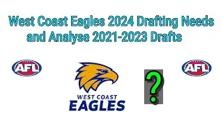 Who should West Coast Eagles Draft with pick 12?  and Analysing their 2021 to 2023 Drafting.