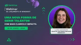 Webinar de Lançamento | Mindsight: Uma nova forma de gerir talentos com mais clareza e impacto.