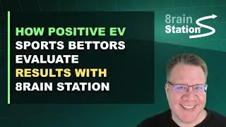 How Positive EV Sports Bettors Evaluate Results with 8rain Station