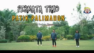 PERMATA TRIO - PATIK PALIMAHON - LAGU BATAK HITS 2021 - GIDEON MUSIC PRODUCTION