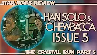 Star Wars: Han Solo & Chewbacca (2022) Issue 5: The Crystal Run, Part 5 Review