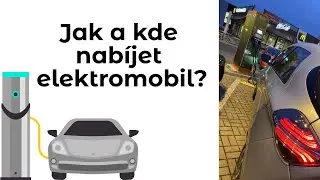 Jak a kde nabíjet elektromobil?