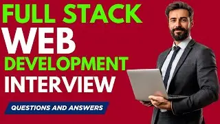 Топ-25 вопросов и ответов для собеседования на должность Full Stack Web Development в 2026 году.