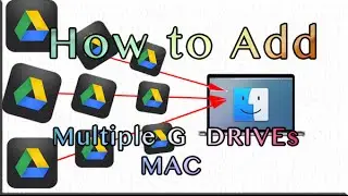 How To Add Multiple Google drives to Finder MAC
