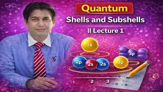 Quantum Shells and Subshells || Lecture 1