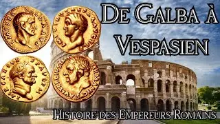 Histoire des Empereurs Romains #6 : De Galba &agrave; Vespasien, l'Ann&eacute;e des quatre Empereurs (68/69)