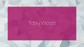 Toby Wood - appearance