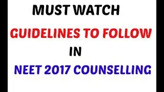 Most Important Points To Follow In NEET 2017 Counselling-NEET 2017-NEET Registration-NEET result