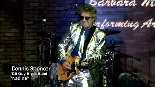 Nadine by Dennis Spencer Tall Guy Blues Band