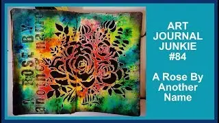 Art Journal Junkie 84 A Rose By Another Name