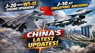 J-20 Stealth Fighter WS-15 Engine Upgrade & J-10 At Singapore Airshow | China&rsquo;s Latest Updates