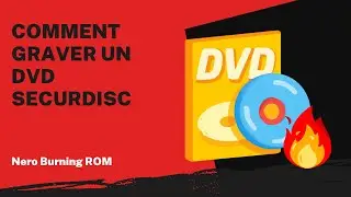 Comment graver un DVD SecurDisc | Tutoriel Nero Burning ROM
