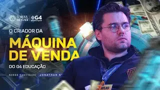 O CRIADOR DA MÁQUINA DE VENDAS DO G4 EDUCAÇÃO - JONATHAN SOUZA | A MESA DE GALT