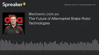 The Future of Aftermarket Brake Rotor Technologies