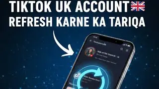 tiktok par uk account ko refresh karne ka tariqa | how to uk tiktok account refresh setting 