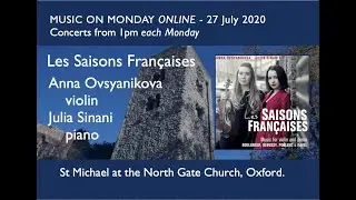 Anna Ovsyanikova, violin & Julia Sinani, piano: Les Saisons Fran&ccedil;aises for Music on Monday