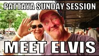 Pattaya Thailand. (Soi 7 & Beach Road bars).  Meet Elvis ! Sunday session