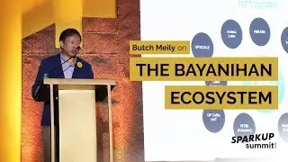 SparkUp Summit 2019: Butch Meily on the Bayanihan Ecosystem