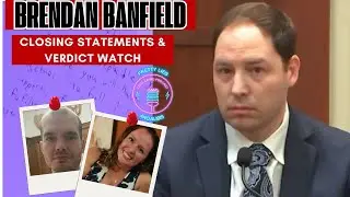 LIVESTREAM - Brendan Banfield Trial Closings & Verdict Watch