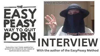 Exclusive Interview with the AUTHOR of the PMO Hackbook/EasyPeasy Method for quitting porn