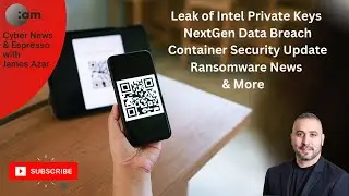 Cyber News: Leak Of Intel Private Keys, NextGen Data Breach, Container Security, Ransomware News