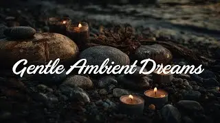 Deep Sleep Ambient Music with Gentle Nature Sounds for Inner Peace