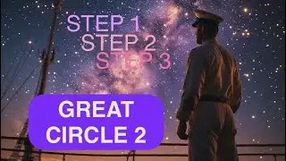 Great Circle 2 - STEP BY STEP - USCG CNAV Practice Problem