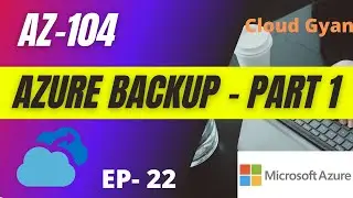 Azure Backup and Site Recovery in Hindi | AZ-104 | Microsoft Azure Tutorials
