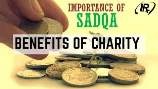 Importance of Sadqah in Islam (Virtues of Charity) - Islamic Reminder Pakistan
