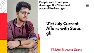 21 July 2020 Current Affairs || DaillyMorning Current Affairs ||With Detailed Static GK ||Must Watch