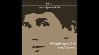 06 Ogni parte di te prod. Iceone