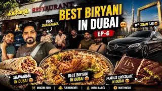 Best Biryani in Dubai| My Dream Car lShawarma in Dubai | Famous Chocolate |Ep-6