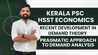 HSST ECONOMICS | RECENT DEVELOPMENT IN DEMAND THEORY | PRAGMATIC APPROACH TO DEMAND ANALYSIS |