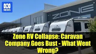 Zone RV Collapse: Caravan Company Goes Bust - What Went Wrong?