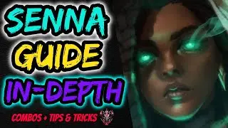 Senna Guide (In-depth) | Basic & Advanced Combos | Tips & Tricks | Senna Support Specific | Season10