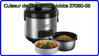 AVIS (2026): Cuiseur de Riz Russell Hobbs 27080-56. D&Eacute;TAILS ESSENTIELS
