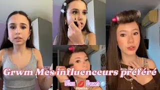 GRWM + Mes influenceurs préférés @Rom’💋@cassie🪽🪩