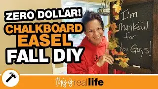 Zero Dollar Chalkboard Easel Fall DIY Tutorial Video - THIS IS REAL LIFE