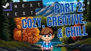 Steam Next Fest (October 2025) - Part 2: Cozy, Creative & Chill Game Demos