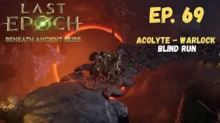 Last Epoch Gameplay | Blind Playthrough Ep. 69 - Corrupted Monolith 