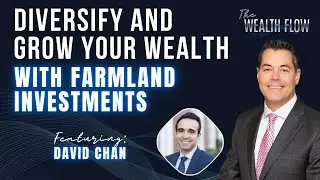 🏘️ Episode#49: Diversify and Grow Your Wealth with Farmland Investments - The Wealth Flow