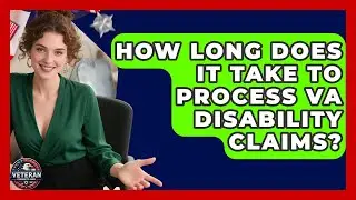 How Long Does It Take to Process VA Disability Claims? | Veteran Community Guide