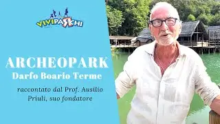 Viviparchi incontra il Prof. Priuli, Fondatore dell'Archeopark di Darfo Boario Terme