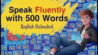 How to Speak English with Just 500 Words | Daily Routine for Conversation Fluency | English Podcast