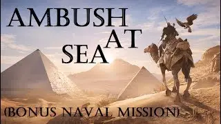 Assassin's Creed Origin's - Side Quest - Ambush at Sea (Bonus Naval Mission)