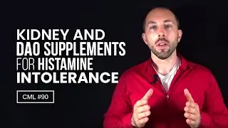 Kidney and DAO Supplements for Histamine Intolerance | Chris Masterjohn Lite #90