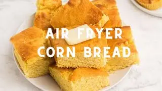 Air Fryer Cornbread